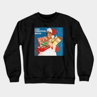 Last Christmas Wham! Crewneck Sweatshirt